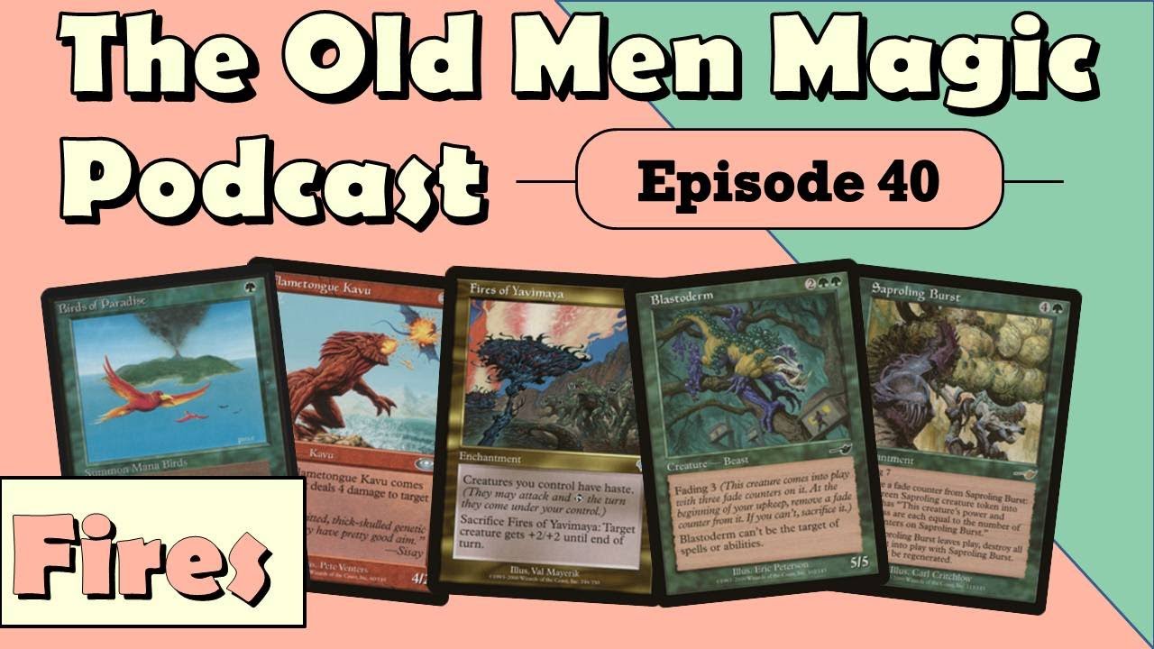 Our Introduction To Fires of Yavimaya The Old Men Magic Podcast Ep