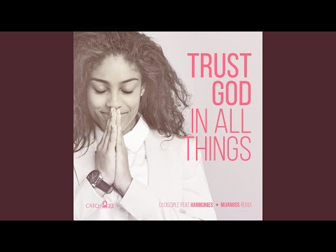 Trust God In All Things (Mijangos Remix)