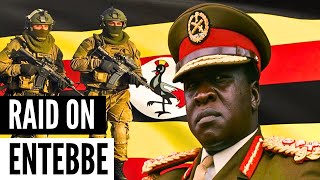 The Entebbe Raid that Humiliated Idi Amin of Uganda