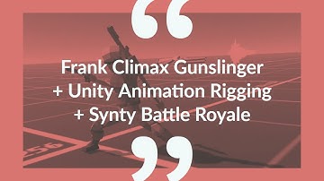 Frank Climax Gunslinger + Unity Animation Rigging + Synty Battle Royale