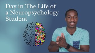 Day in the Life as a Neuropsychology Student