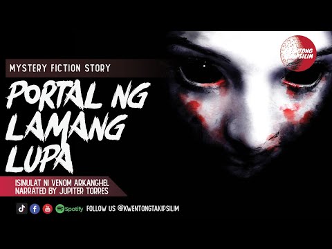 PORTAL NG LAMANG LUPA | PINOY TAGALOG HORROR STORY | TAGALOG FICTION STORY