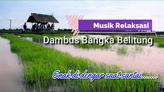 Dambus Bangka Belitung, musik enak di dengar saat santai