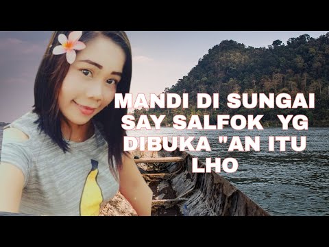 Mandi di tepi sungai adem banget@PIJIT_ANTIKA