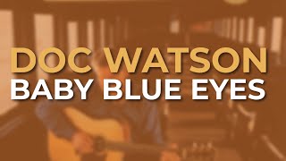 Watch Doc Watson Baby Blue Eyes video