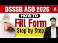 DSSSB ASO Form Fill Up 2026 | DSSB ASO Form Fill Process 2026 Step by Step | DSSSB ASO Apply Online