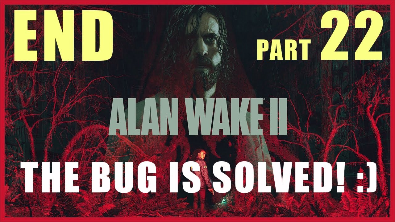 ALAN WAKE II -- THE BUG IS SOLVED! :) -- Part 22 [PC] - No Commentary ...
