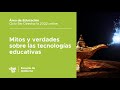 Ciclo Ser Director/a 2022 online | Mitos y verdades sobre las tecnologías educativas