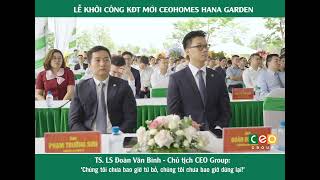 Ts.ls Đoàn Văn Bình - Chủ Tịch Tập Đoàn Ceo - Phát Biểu Tại Lễ Khởi Công Ceohomes Hana Garden