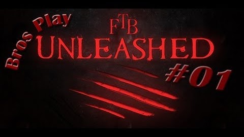 Bros Play FTB Unleashed - (Not a Clue What To Do)