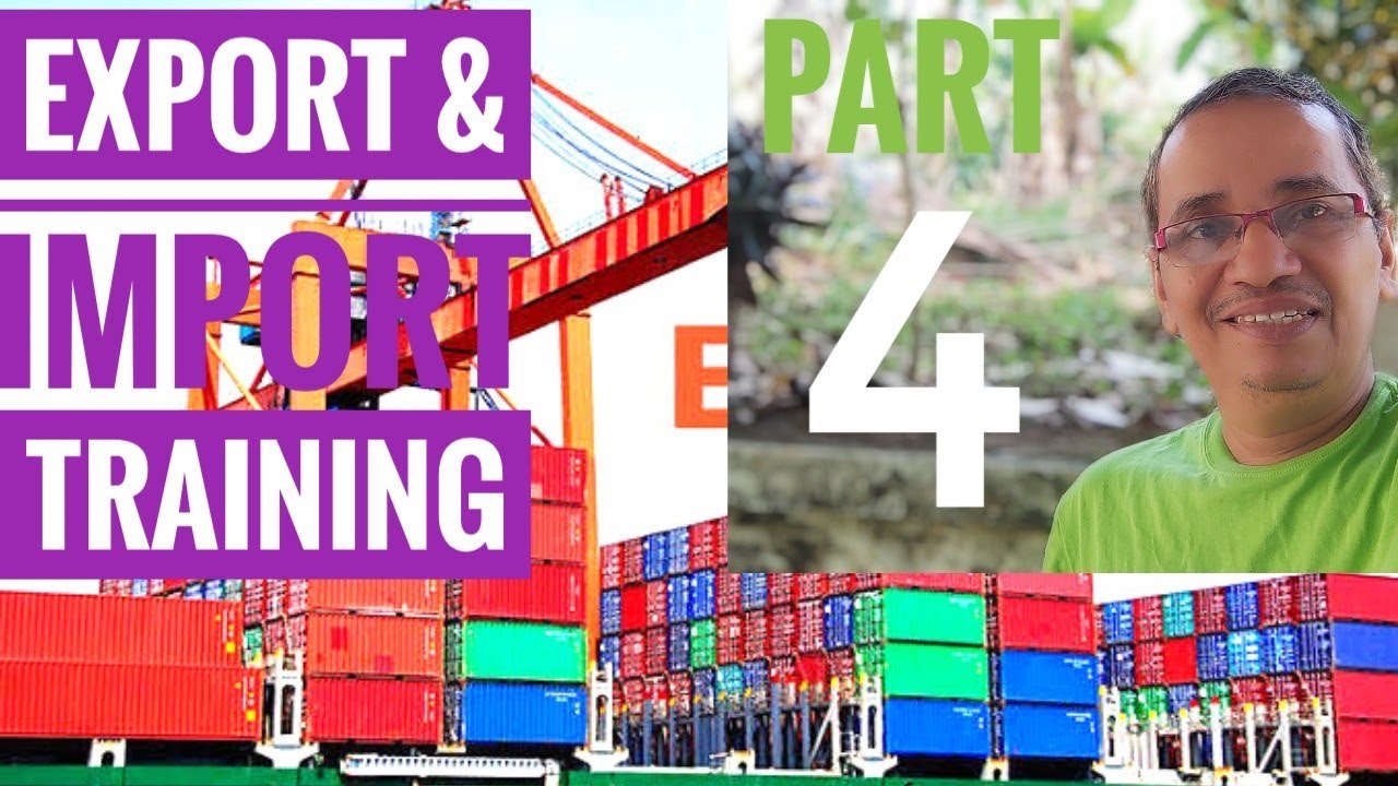 EXPORT & IMPORT TRAINING PART 4 - YouTube