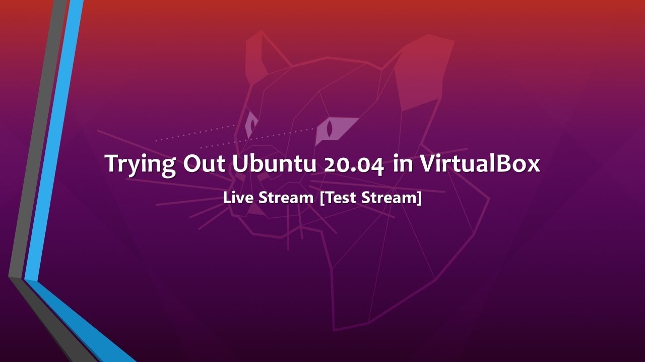 Live Stream | [Test Stream] Trying Out Ubuntu 20.04 in VirtualBox ...