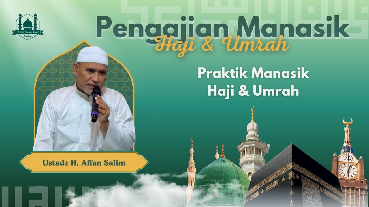 🔴 LIVE | Kajian Manasik Haji & Umrah 15 Ramadhan 1447 H Bersama Ustadz H. Affan Salim