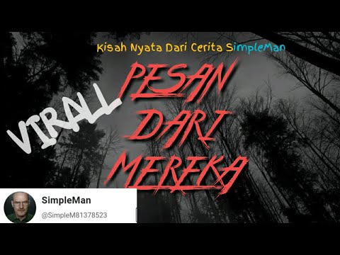 #part-1---pesan-dari-mereka-,-kisah-nyata-cerita-dari-simpleman