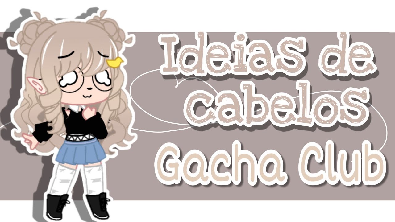 IDEIAS DE CABELOS GACHA CLUB✨ #?gachaclud? #ideiasdecabelosgacha