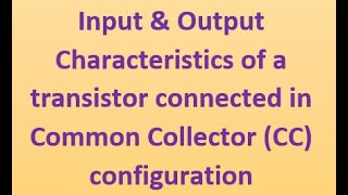 95-Input & Output characteristics of a transistor connected in common collector configuration