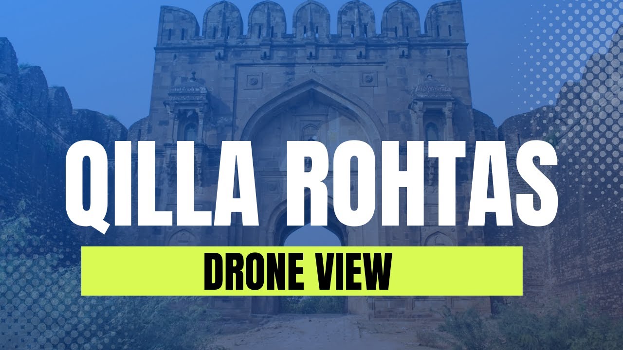 Qila Rohtas: A Drone Journey Through Pakistan's Historic Fort - YouTube