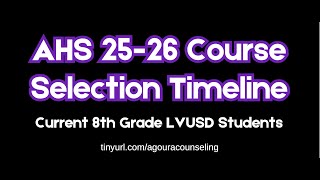 Current LVUSD 8th Grade - Parent / Community Webinar - AHS Course Selection 25-26