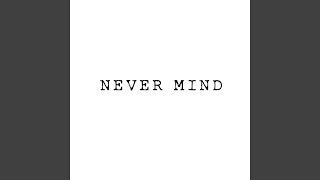 Download Lagu Never Mind