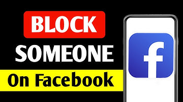 How To Block Someone In Facebook - Full Guide