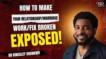 HOW TO FIX RELATIONSHIP/MARRIAGE||DR KINGSLEY OKONKWO 