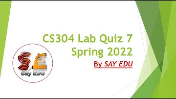 CS304P LabQuiz 7 (Spring) 2022 || Object Oriented Programming || SAY EDU💗 ||