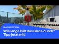 Wie lange hält das Glace durch? Tipp jetzt mit!