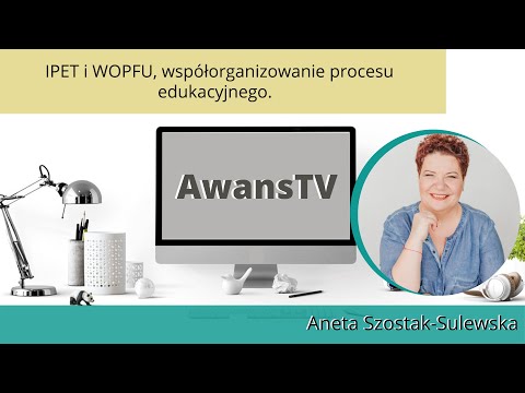 AwansTV #96 IPET i WOPFU, współorganizowanie procesu edukacyjnego.