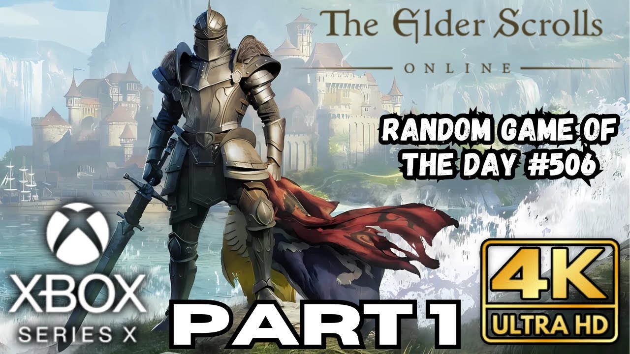The Elder Scrolls Online Gameplay Walkthrough Part 1 | Xbox Series X | RANDOM GAME OF THE DAY 506