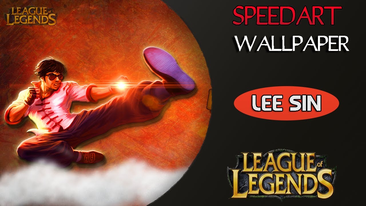 Speedart ♦ Dragon Fist Lee Sin Wallpaper - League of Legends - YouTube
