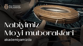 Payg’ambarimiz sollallohu alayhi vasallam «Mo’yi muboraklari» akademiyamizda