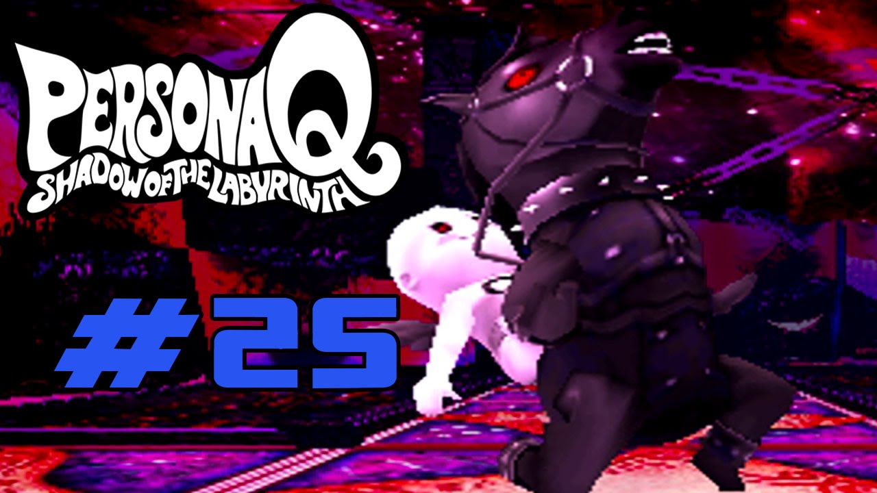 Persona Q: Shadow of the Labyrinth 3DS - Walkthrough Part 25 Group