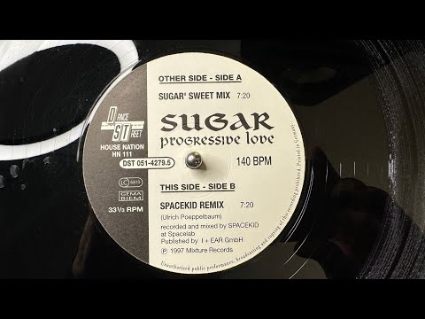 Sugar (6) — Sugar - Progressive Love (Spacekid Remix) - House Nation – HN 111 (1997)