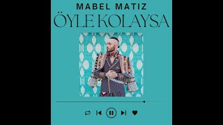 Mabel Matiz - Öyle Kolaysa (Sözleri/Lyrics)