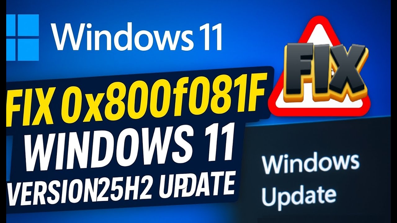 Fix Error 0x800f081f in Windows 11 Version 25H2 Update || Easy Guide We ...