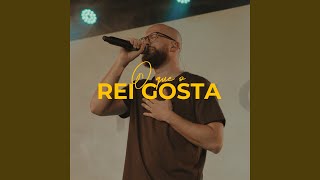 O Que o Rei Gosta O Que o Rei Gosta