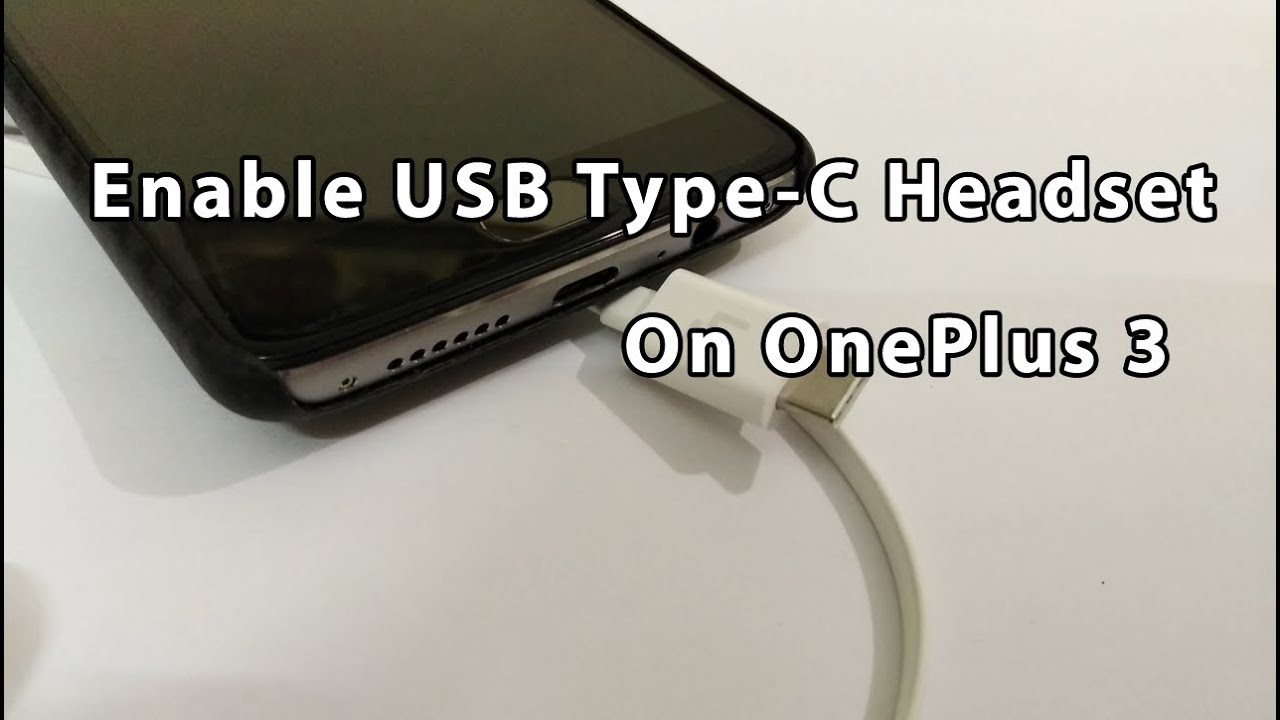 How To Enable USB Type C Headset On OnePlus 3 - YouTube
