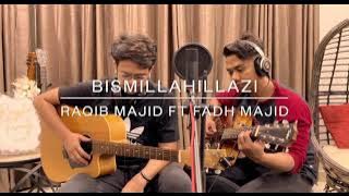 Zikir Bismillahillzi - Raqib Majid feat Fadh Majid