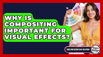 Why Is Compositing Important For Visual Effects? - Video And Design Saas Solutions