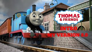 Thomas & Friends Intro My Version 8.0
