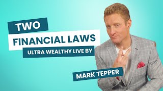 The Two Financial Laws the Ultra Wealthy Live By Every Single Day