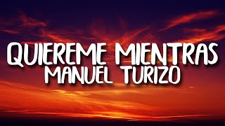 Video thumbnail of "Manuel Turizo - Quiereme Mientras Se Pueda (Letra/Lyrics)"