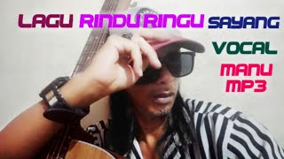 RINDU RINDU SAYANG ( Manu MP3 ) Original Song