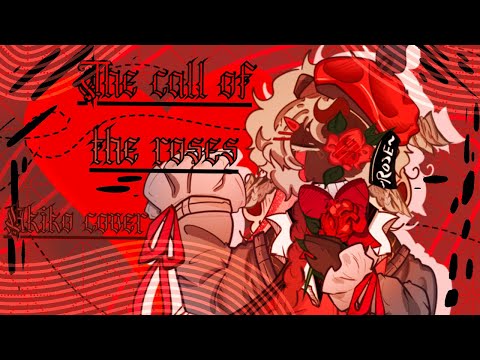 🌹ᴛʜᴇ ᴄᴀʟʟ ᴏғ ᴛʜᴇ ʀᴏsᴇs: 🥀ᴏʀɪɢɪɴᴀʟ sᴏɴɢ ʙʏ ᴍᴏᴏɴʟᴇᴍᴏɴ - ᴄᴏᴠᴇʀ ʙʏ ᴀᴋɪᴋᴏ 