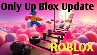 Only up Blox Update - Roblox