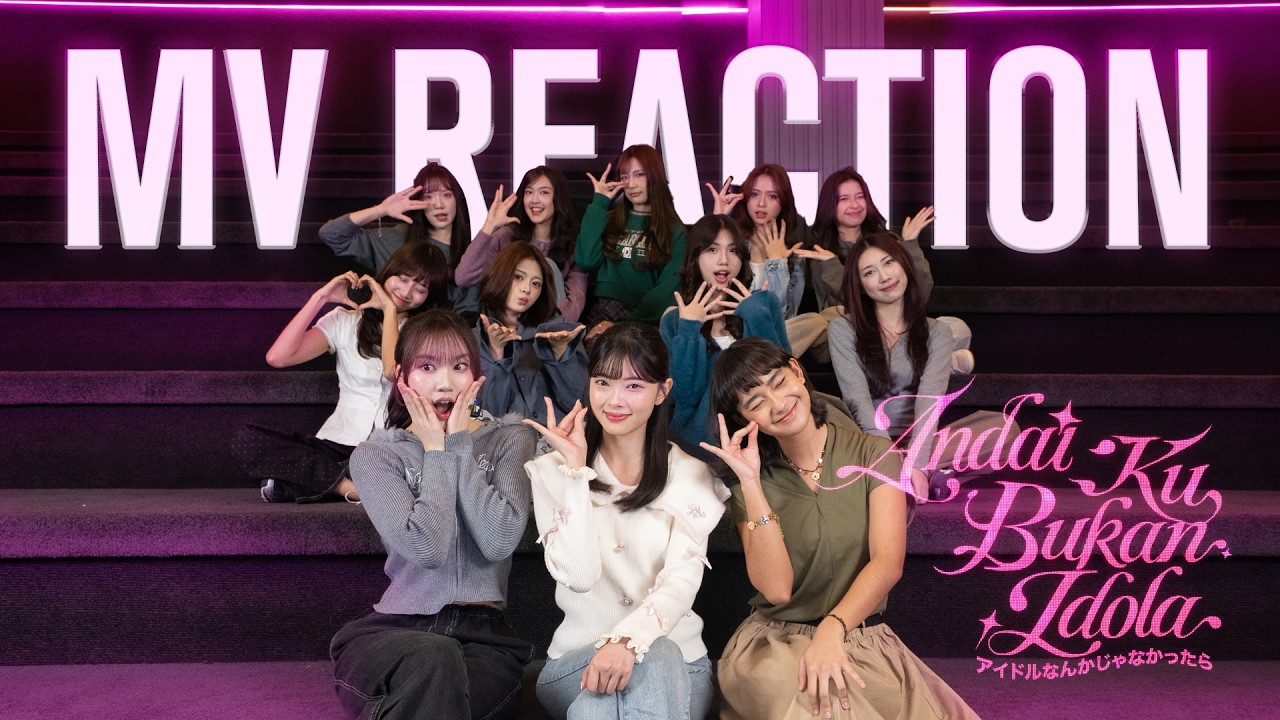 [MV REACTION] ANDAI 'KU BUKAN IDOLA - JKT48