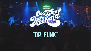 One Time Weekend - Dr. Funk - 12.3.21 - Hartford, CT