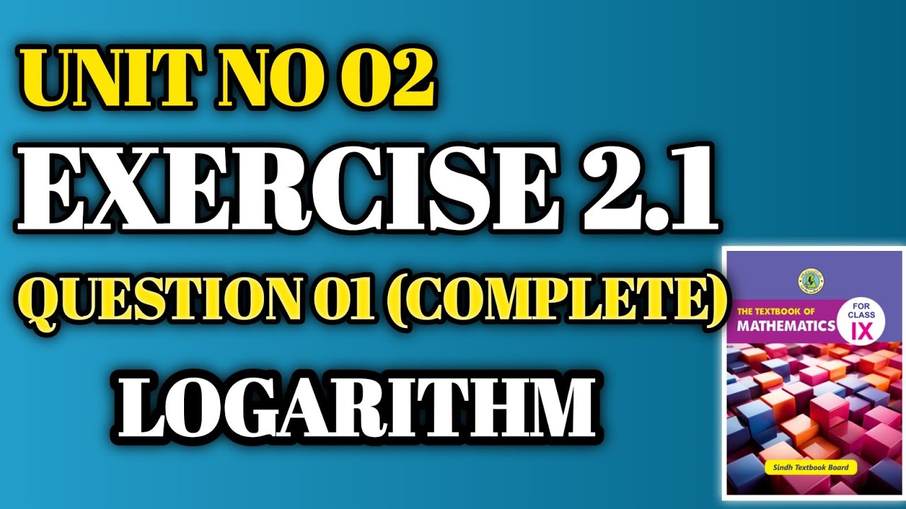 Exercise 2.1 |Qno1| Unit 2 logarithms| Class 9| New Math Book Sindh ...