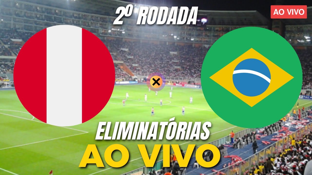 PERU X BRASIL AO VIVO  ELIMINATÓRIAS COPA 2026 AO VIVO - 2ª RODADA 