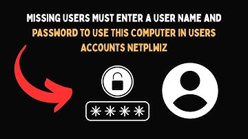 Missing Users Must Enter a User Name and Password to Use This Computer in Users Accounts Netplwiz
